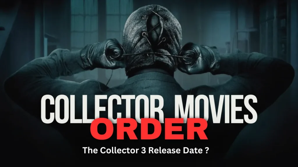 The Collector Movies in Order